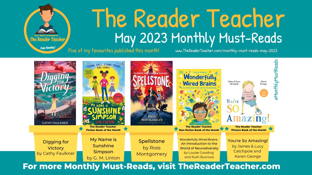 📚🗓My #MonthlyMustReads for May 2023: ⭐️Digging for Victory @Cathy_Faulkner_ @FireflyPress 🌟My Name is Sunshine Simpson @glintinhereye @Usborne ⭐️Spellstone @mossmontmomery @WalkerBooksUK 🌟Wonderfully Wired Brains @OnceUponaLouise @RuthBBurrows @dkbooks 🌟You’re So