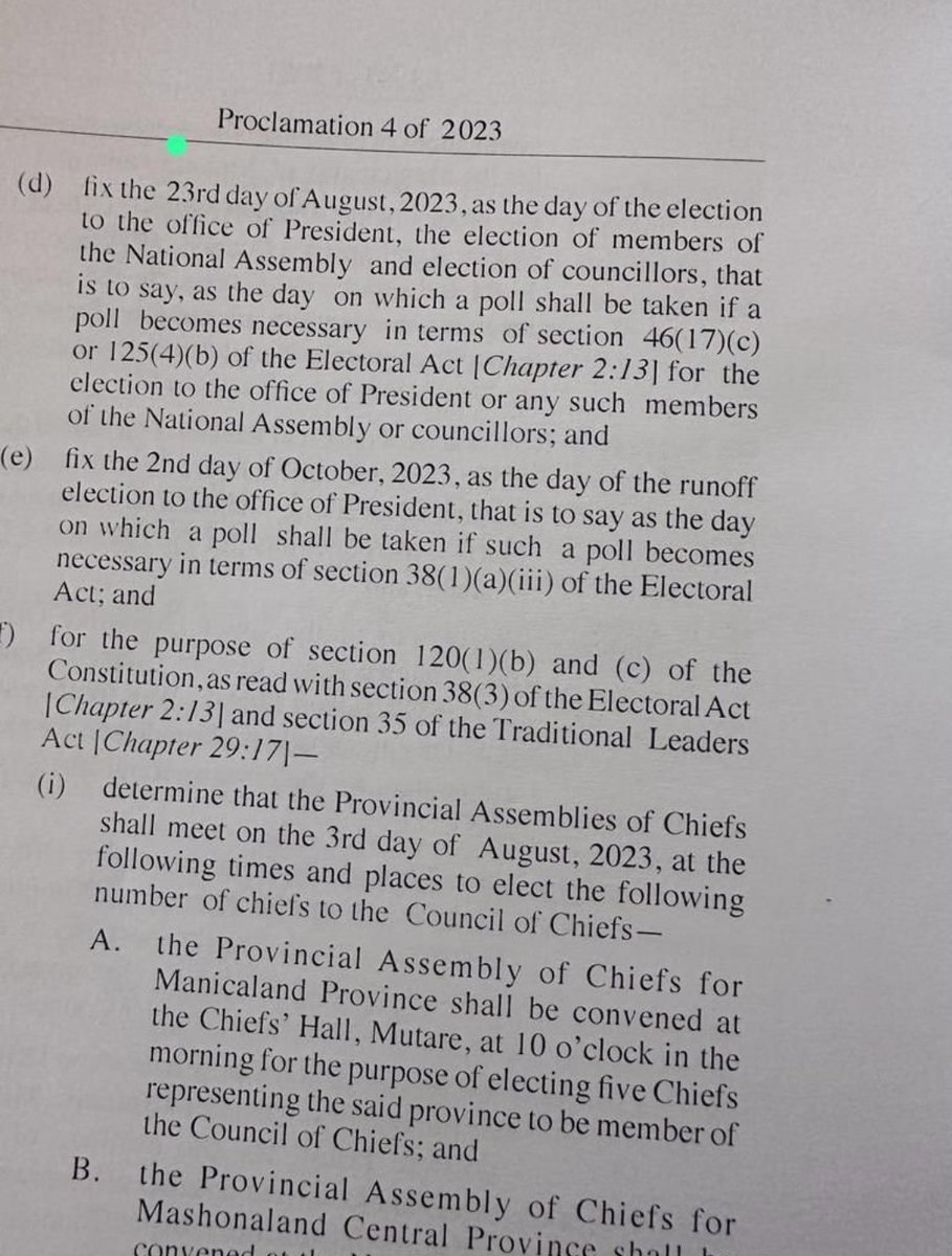 ZimEye's tweet photo. Emmerson Mnangagwa has set the 23rd Aug 2023 as the day for general elections in Zim

In Proclamation 4 of 2023, cde ED has also set the 2nd Oct 2023 as the date for a run--off for the election of the office of the President if such a poll becomes necessary in terms of Section 38(1)(a)(iii) of the Electoral Act.

President ED Mnangagwa has also set the 3rd August 2023 as the day in which Provincial Assemblies of Chiefs shall meet to elect members of the Chiefs Council for the purposes of Section 120(1)(b) and (c) of the Constitution of Zimbabwe, as read with Section 38(3) of the Electoral Act Ch 2:13 and Section 35 of the Traditional Leaders Act Ch 29:17