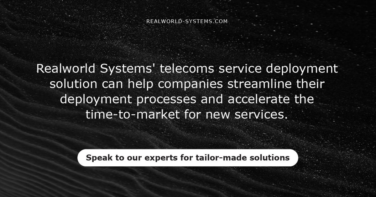 Streamline deployment processes and accelerate the time-to-market for new services with Realworld Systems' telecoms service deployment solution. Speak to our experts for tailor-made solutions: pulse.ly/ws8t1rt8xh

#RealworldSystems #InnovativeSoftware #SoftwareSolutions