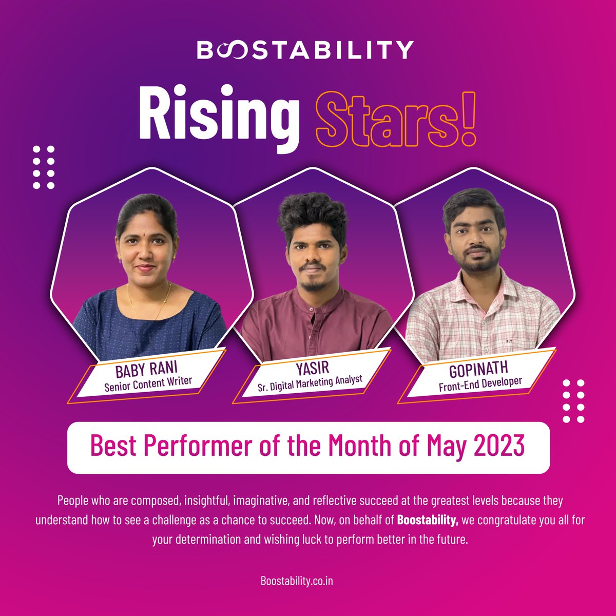 Every single employee will be a great contributor to the firm's success.  We are amazed by how you sustain your performance while taking on versatile works. Your standard performance is a motivation to all. Keep up the great work! You guys are the superstars.

#BestPerformer