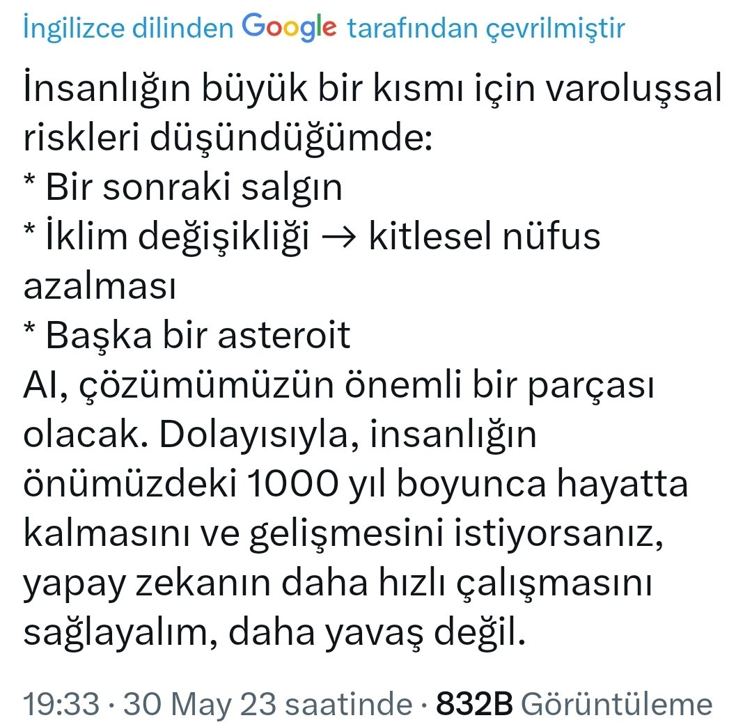 Dünyada #yapayzeka'nın önemli isimlerinden <a href="/AndrewYNg/">Andrew Ng</a> insanlığın varoluşsal risklerini çözmek için yapay zekânın daha hızlı ilerlemesi gedektiğinı söylüyor.

Bence Mr. Ng her şeyden önce işe varoluşsal riskler listesine yapay zekayı ekleyerek başlamalı!