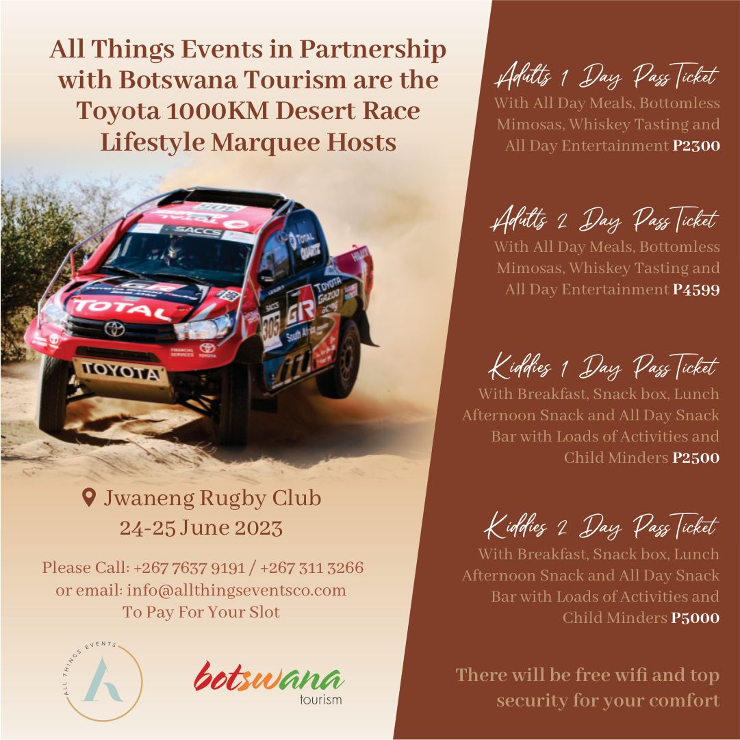 The Botswana Tourism Organisation (BTO) and All Things Events are pleased to be your hosts at this year's Toyota Gazoo Racing 1000 Kalahari Botswana Desert Race at Jwaneng Rugby Club. Call in today and book your slot.

Contact: +267 31 13266 or +267 7637 919

#iLoveBotswana