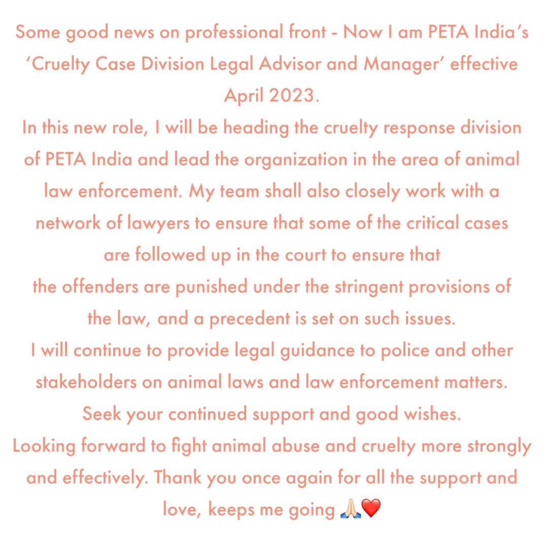 Some good news on professional front - Now I am <a href="/PetaIndia/">PETA India</a>‘s Cruelty Case Division Legal Advisor and Manager effective April 23. Will be heading the Cruelty Case Division &amp; continue to provide legal guidance to police &amp; other stakeholders re animal laws &amp; law enforcement matters.
