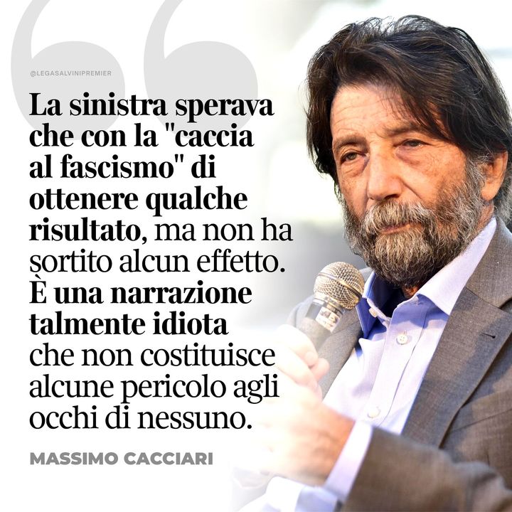 Massimo Cacciari: «La sinistra sperava che con la 'caccia al fascismo' di ottenere qualche risultato, ma non ha sortito alcun effetto. È una narrazione talmente idiota che non costituisce alcune pericolo agli occhi di nessuno».