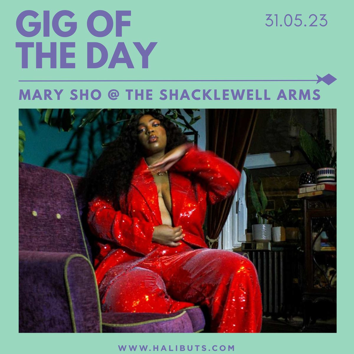 Halibuts Gig of the Day: <a href="/Mary_Sho_/">MARY SHO</a> is a Singer/Songwriter from South East London. See her perform tonight at the <a href="/ShacklewellArms/">The Shacklewell Arms</a> in Dalston!

Find out more: halibuts.com/events/eventde…