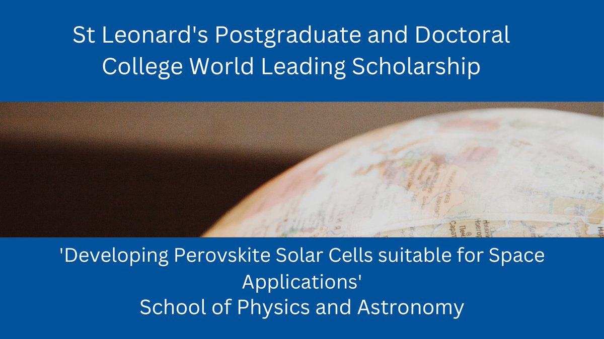 St Leonard's Postgraduate and Doctoral College World Leading Scholarship 
'Developing Perovskite Solar Cells suitable for Space Applications' @PhysAstroStAnd 
Apply here 👉ow.ly/UUeF50OAxia