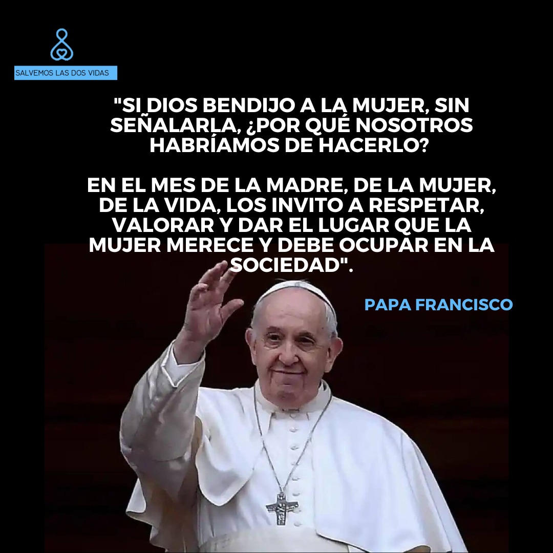 SalvemosLasDosv's tweet photo. "No tenemos derecho a levantar un dedo para señalar a ninguna mujer, palabra de Dios". 
Papa Francisco. 

#prolife #provida #salvemoslas2vidas #papafrancisco #mujeres #derechos https://t.co/AcaBupKJb7
