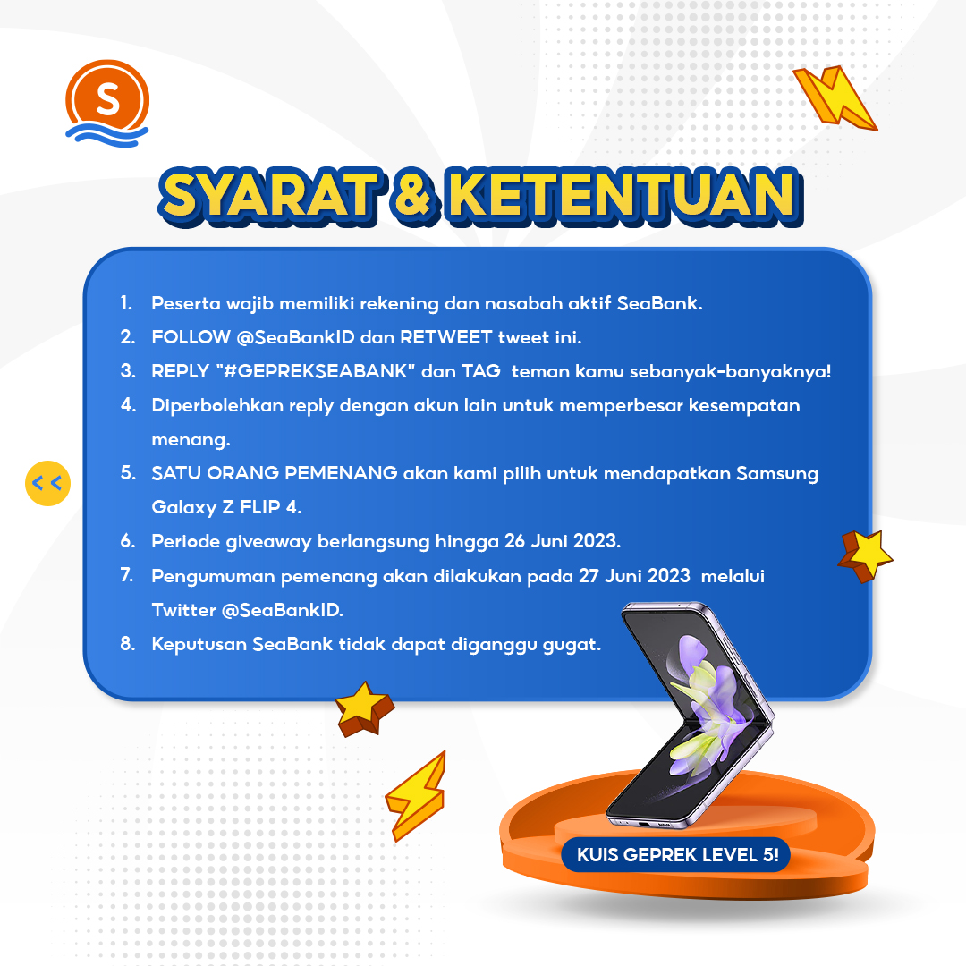 🌟GIVEAWAY GRAND PRIZE: SAMSUNG GALAXY Z FLIP 4 #GEPREKSEABANK 🌟

Yuk cek dan ikuti S&amp;K berikut:
1. FOLLOW TWITTER <a href="/SeaBankID/">SeaBank Indonesia</a>
2. RT &amp; REPLY "#GEPREKSEABANK"
3. TAG TEMAN KAMU!

Info selengkapnya bisa cek di slide kedua!😊
#Giveaway #SeaBankID