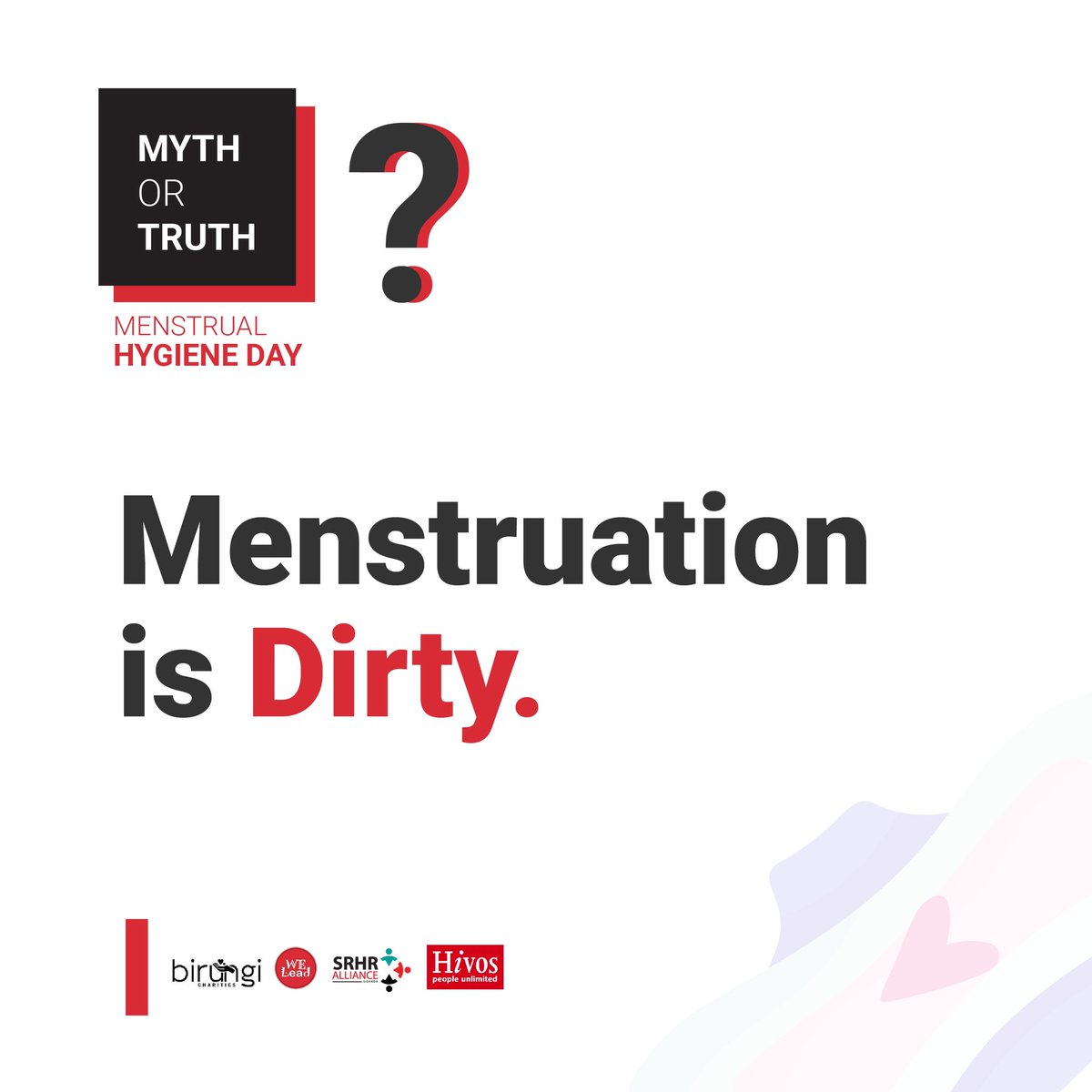 ‘Menstruation is Dirty’ is a myth in society. Some people still refer to girls as “unclean” during their periods. 

Menstruation is a natural process of the body and shouldn’t be stigmatized! 
#HealthyPeriod4Her 
#WeAreCommitted 
#WeLeadOurSRHR