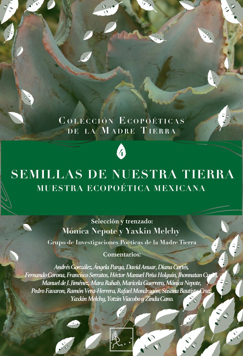 _solverde's tweet photo. Ya salió SEMILLAS DE NUESTRA TIERRA: MUESTRA ECOPOÉTICA MEXICANA el tomo número 4 de la Colección Ecopoéticas de la Madre Tierra. Este libro es fruto de un esfuerzo de tres años de exploración, edición y trenzado con Mónica Nepote. Descarga gratuita. https://t.co/wqVZP4IUJS https://t.co/nDrJunM8Zj