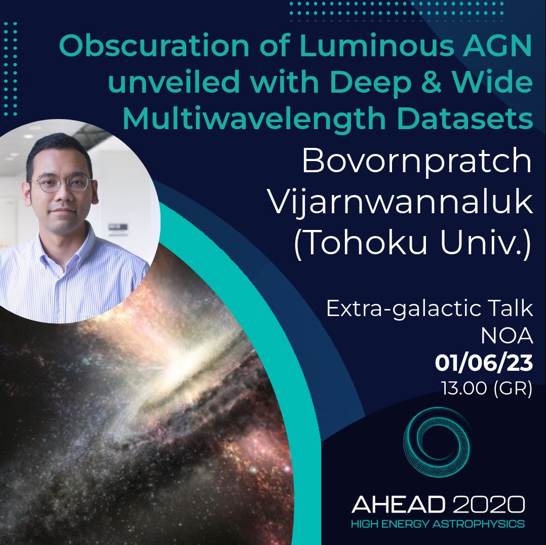 ahead2020's tweet image. TALK: &quot;#Obscuration of Luminous #AGN unveiled with Deep &amp;amp; Wide Multiwavelength Datasets&quot; by B. Vijarwannaluk (Tohoku Univ.)

🏛️ IAASARS, National Observatory of Athens
⌛️ 1st June 2023 @ 13.00 GR time
ℹ️ ahead.astro.noa.gr/?p=2842