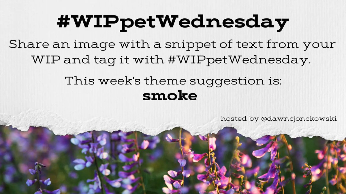 DawnCJonckowski's tweet image. It&apos;s #WIPpetWednesday, y&apos;all! 
Share a snippet from your WIP using the theme prompt below, or go rogue! Be sure to use the hashtag and tag @dawncjonckowski. 

#amwriting #WritingCommunity