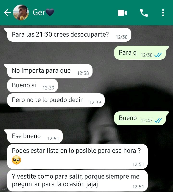 Mi novio ayer al medio día me manda un mensaje diciendo que a las 21:30 este lista como para salir, que me pasaba a buscar a esa hora.
A todo, yo me moría por saber a donde me iba a llevar y más que nada, para saber como mierda me vestía dependiendo el lugar ++