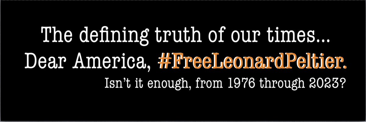 The defining truth of our times… Dear America, #FreeLeonardPeltier. @LaCasaBlanca @POTUS @JoeBiden @FLOTUS @DrBiden @SecDebHaaland @SenWarren @maziehirono @SenTinaSmith @brianschatz @SenSanders Former Federal Judge @KevinHSharp