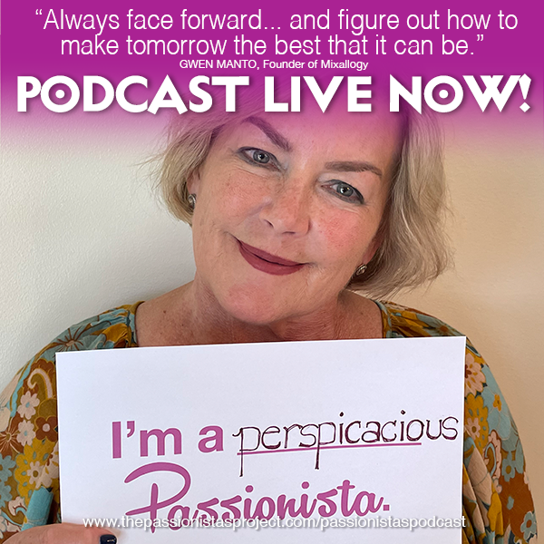 "Always face forward... and figure out how to make tomorrow the best that it can be." - GWEN MANTO, Founder of Mixallogy

PODCAST EPISODE LIVE TODAY. 

thepassionistasproject.com/passionistaspo…

<a href="/mixallogy/">mixallogy</a>