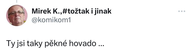 OdpadT's tweet photo. Nerudný opilec @komikom1 musí být ve velké finanční křeči. Tentokrát se zřejmě moc naivků, kteří by tomu lháři naletěli nenašlo a tak bodrý stréc z Moravy polkl lahvinku vína, opustil nářečí a přestal se ovládat. Mirošu, s takovou ty mergle z lidí nevytáhneš a budeš sušit hubu! https://t.co/BswDFW45vj