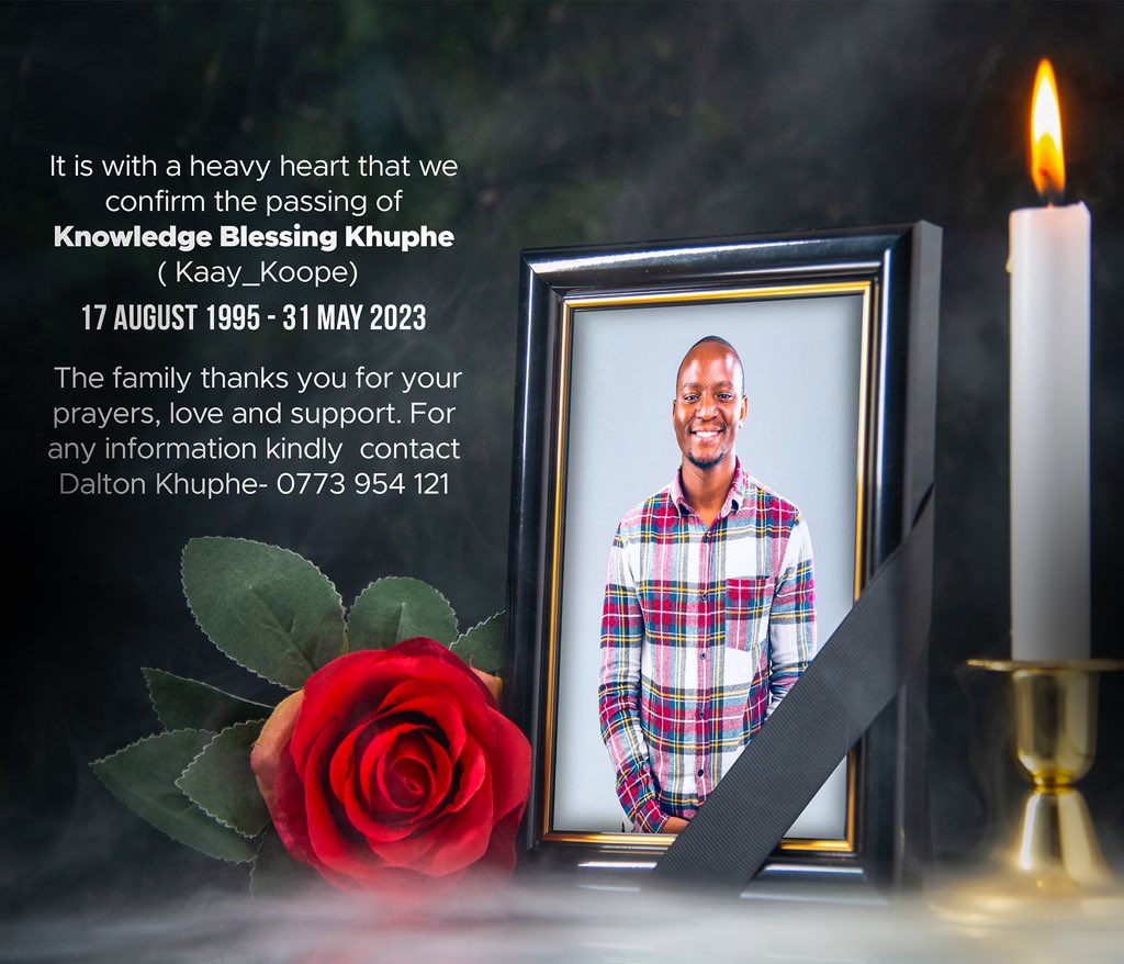 It is with a heavy heart that we confirm the passing of our brother Knowledge Blessing Khupe. The family thanks you for your prayers, love and support. 
For any information kindly contact Dalton Khupe on 0773954121.