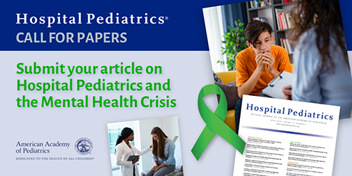 Participate in #MentalHealthAwarenessMonth with #HospitalPediatrics. 💚 Our May 2024 issue will focus on hospital care and the mental health crisis, and we are accepting articles now. Due date is 12/8/2023! Learn more about the submission guidelines here: bit.ly/3C2syBp