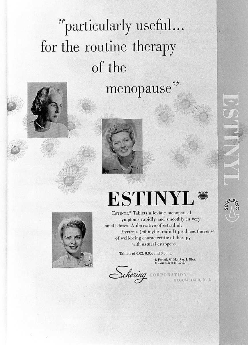 A 1952 ad for HRT for menopause, which appeared in the Journal of the American Geriatrics Society. HRT first appeared as a treatment for menopause symptoms in the early 1940s. 

Courtesy of Wellcome Images