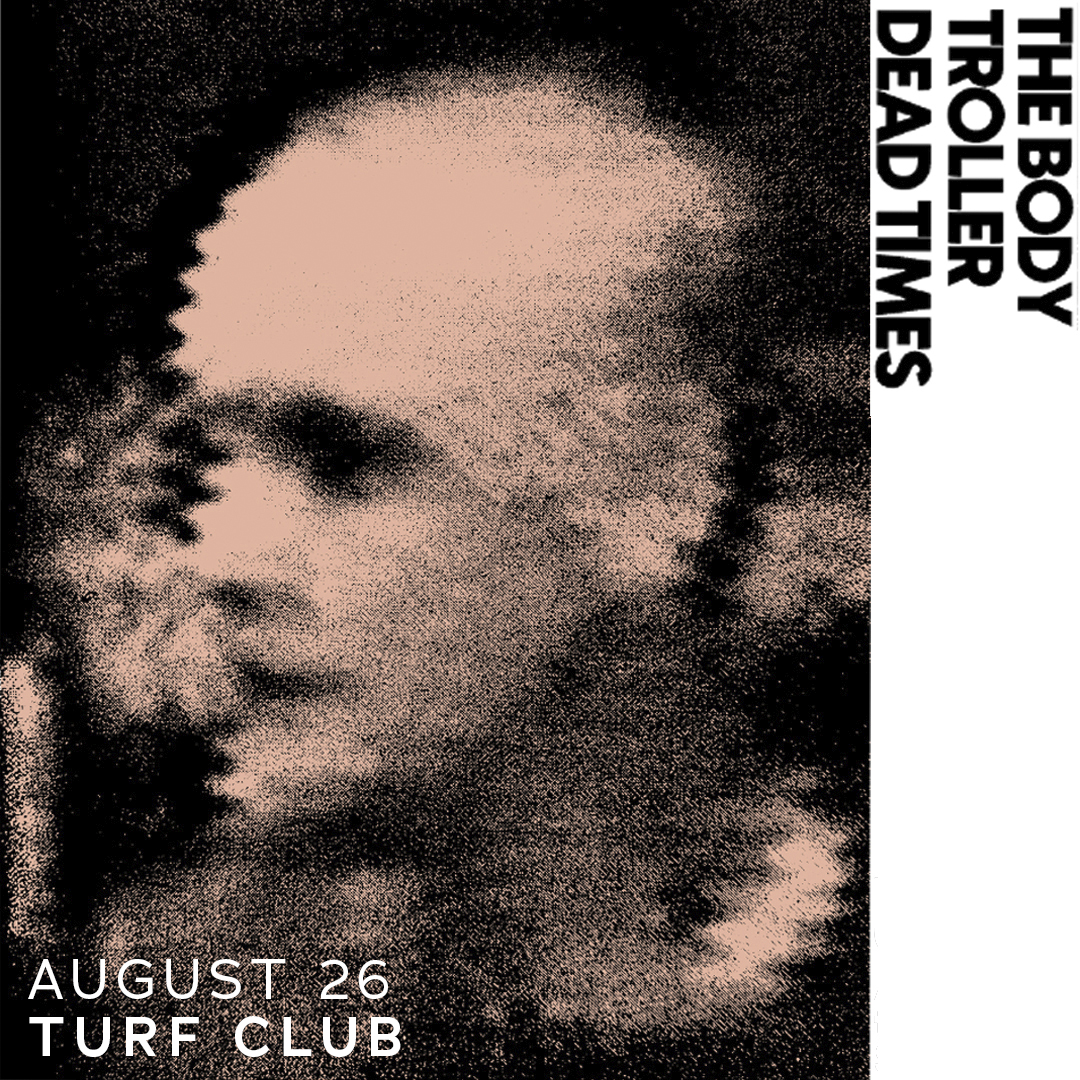 Just Announced: The Body with <a href="/666troller/">Troller</a> and Dead Times at the Turf Club on Saturday, August 26.

On sale Friday → firstavenue.me/3MKZZNW