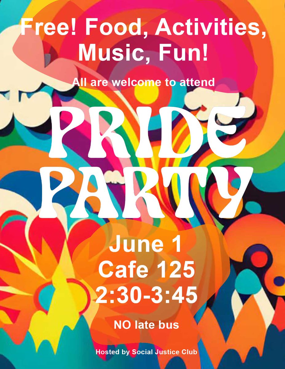 Join Social Justice Club members at our Pride Party after school today, Thursday, June 1. Snacks and activities will be provided. The event is free and all are welcome to attend. There will be no late bus.