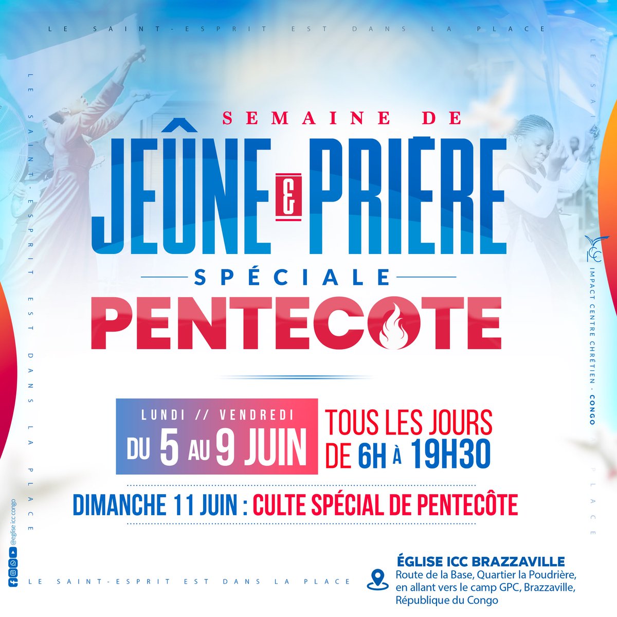 ⚪️ SEMAINE DE JEÛNE ET PRIÈRE SPÉCIALE PENTECÔTE 🕊️

Je vous donne rendez-vous du 05 au 09 juin pour notre semaine de jeûne et prière Spécial Pentecôte à l’église ICC Brazzaville

🔥 Préparons-nous à vivre des moments de transformation par la merveilleuse personne du Saint-Esprit