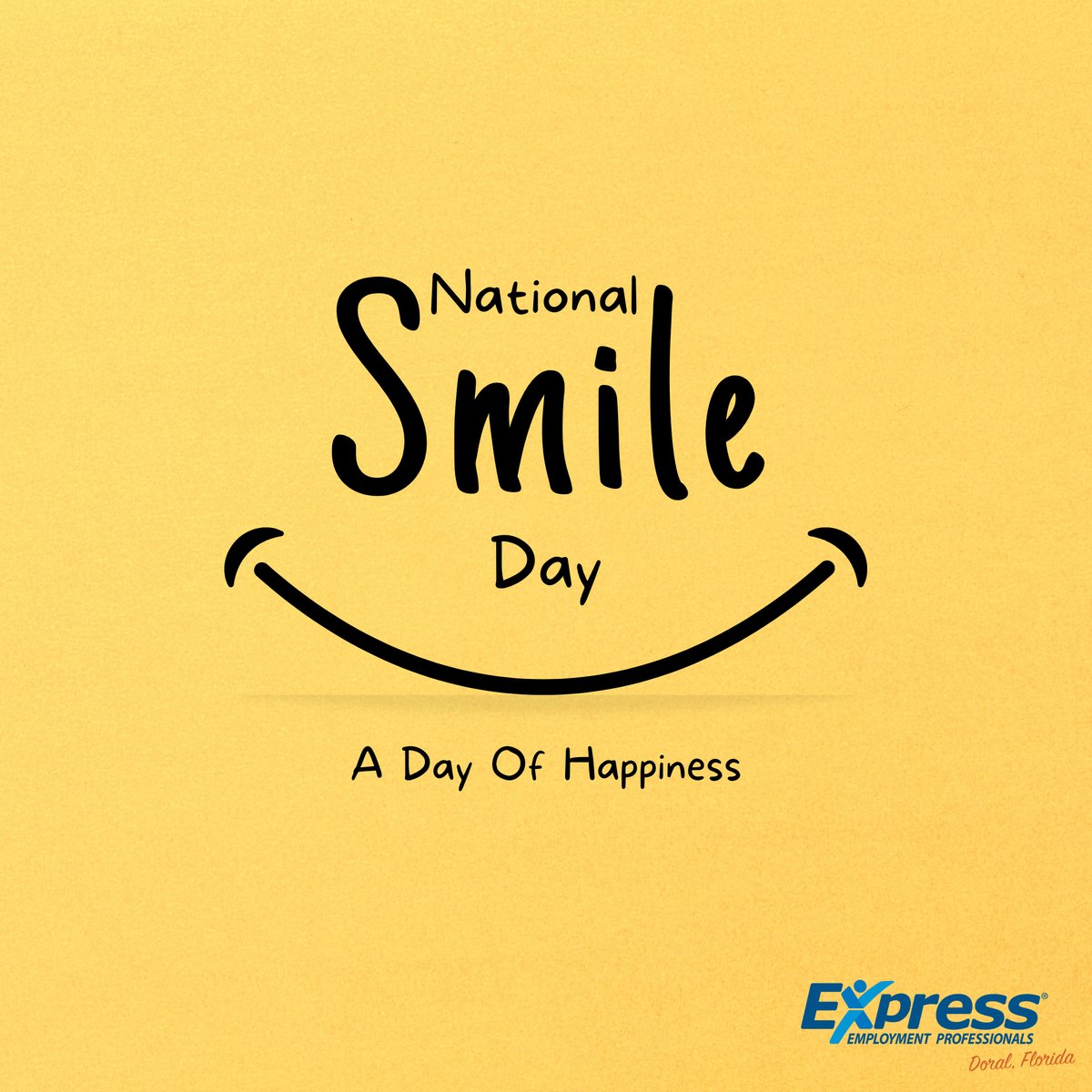 Happy National Smile Day!!

For all your staffing needs do not hesitate in contacting us.

Email: jobs.miamifl@expresspros.com
Phone: (305) 418-8462

#expresspros #nationalsmileday #celebrateeveryday #doral #doraljobs #employment #staffing