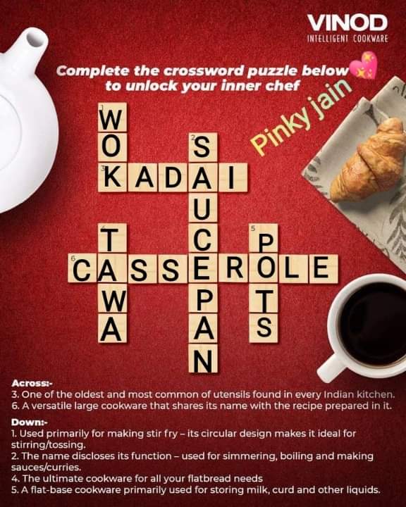 p_pinky777's tweet image. ACROSS :
3) KADAI
6) CASSEROLE

DOWN :
1)WOK
2)SAUCEPAN
4) TAWA
5)POTS

#vinodintelligentcookware
#cookhealthycookjaldi
#makemagichappen @Vinod_Cookware 
Join @SmartAnand07 @surajsahu32 @AaRTzuu @itsPriynkaM @thakur1958 @SG_Official16 @pratikvaja05 @GeetaSanchaniya @SubhraBera17