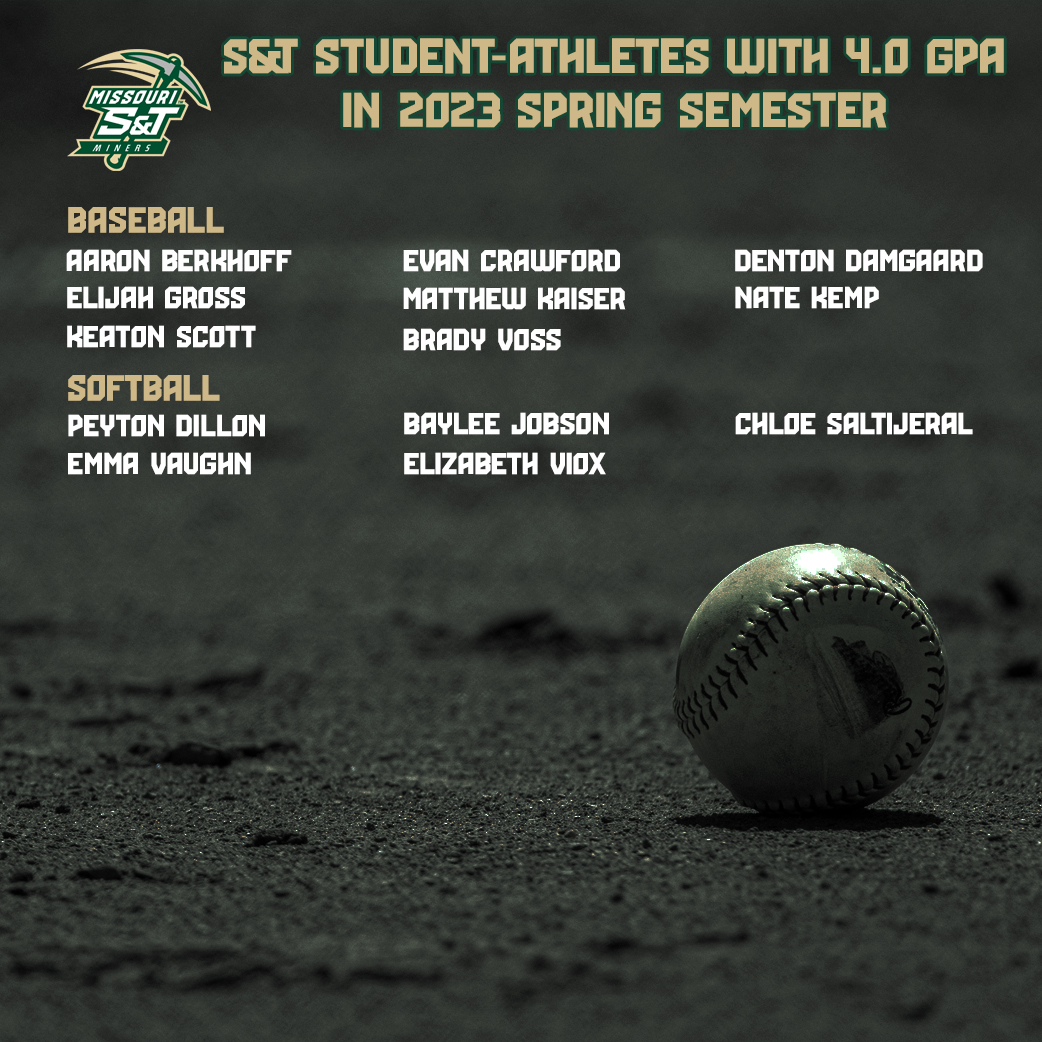 Numerous Missouri S&amp;T student-athletes finished the 2023 spring semester with 4.0 grade point averages. Here are the ones from the baseball and softball teams to reach that mark. #MinerPride