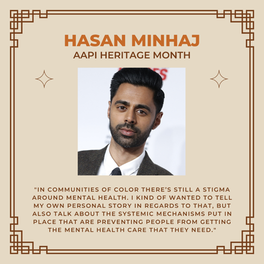 Hasan Minhaj tackles tough topics like mental illness and other   social issues on his show 'Patriot Act,' often through the lens of   his own experience as a Desi-American. #APAHM #APIDA #MentalHealthMonth #HasanMinhaj