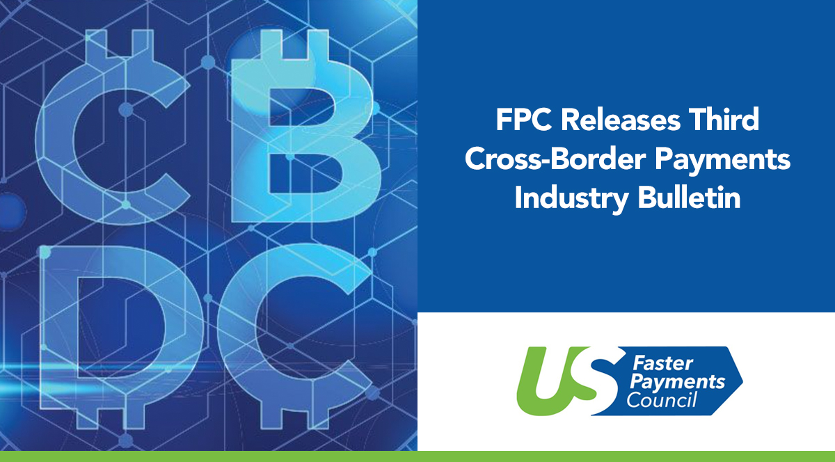 Just in! The FPC Cross-Border Payments Work Group has published a new industry resource in the #FasterPayments Knowledge Center— the #CrossBorderPayments Bulletin.03. Read more: bit.ly/3C3j0Gf