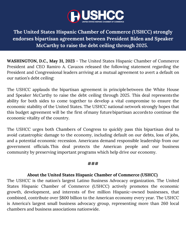 The United States Hispanic Chamber of Commerce (USHCC) strongly endorses bipartisan agreement between President Biden and Speaker McCarthy to raise the debt ceiling through 2025.  Read our full statement here: bit.ly/3YzURAY.
