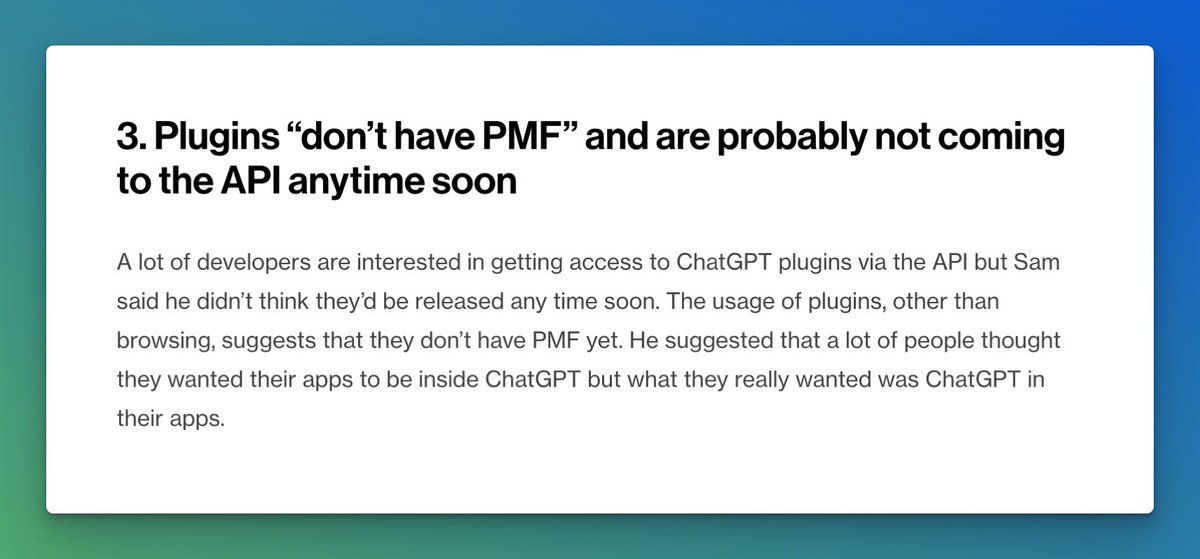 OpenAI's "plugins" don't have product-market fit.

Not surprising.

Why would you want to put your app inside ChatGPT, when you can put GPT-4 inside your app instead?