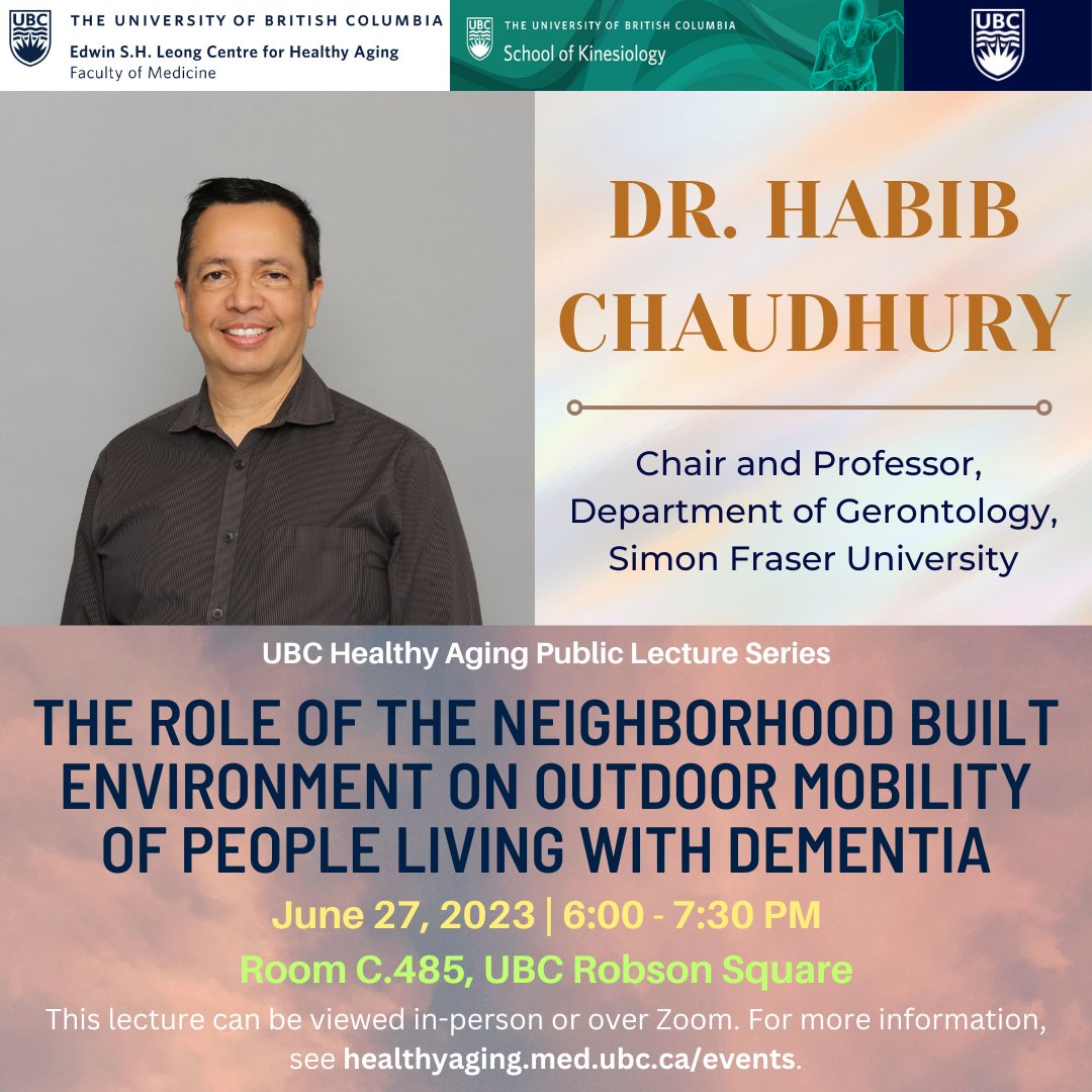 We are looking forward to the next hybrid Healthy Aging Public Lecture on June 27th at UBC Robson Square with Dr. Habib Chaudhury @hchaudhu who will discuss how people living with dementia understand and navigate their environments - register here: shorturl.at/ezX37
