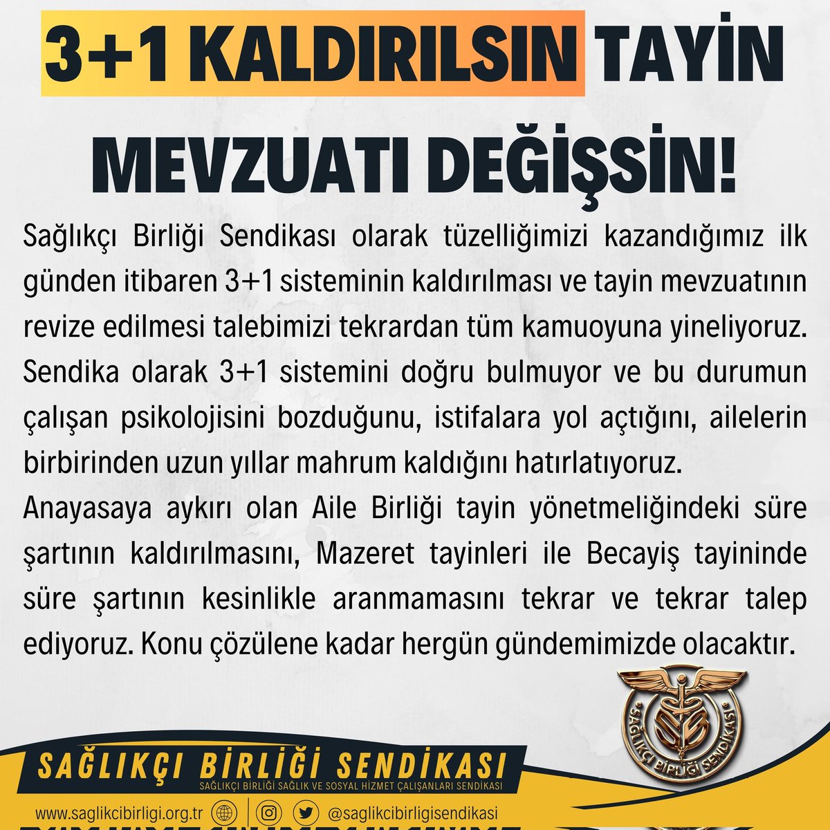 Sağlıkçı Birliği Sendikası talep ediyor:
3+1 sistemi kaldırılsın ve tayin mevzuatı revize edilsin!