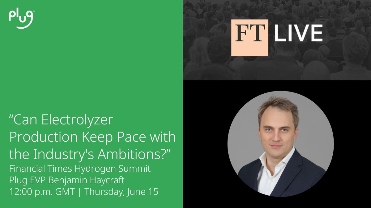 On June 15, Plug EVP Benjamin Haycraft speaks at the  @FTLive Hydrogen Summit on 'Can Electrolyzer Production Keep Pace with Industry Ambitions?' The panel explores global interest in #greenhydrogen and strategies for successful scaling. bit.ly/3oJxGXZ #FTHydrogen