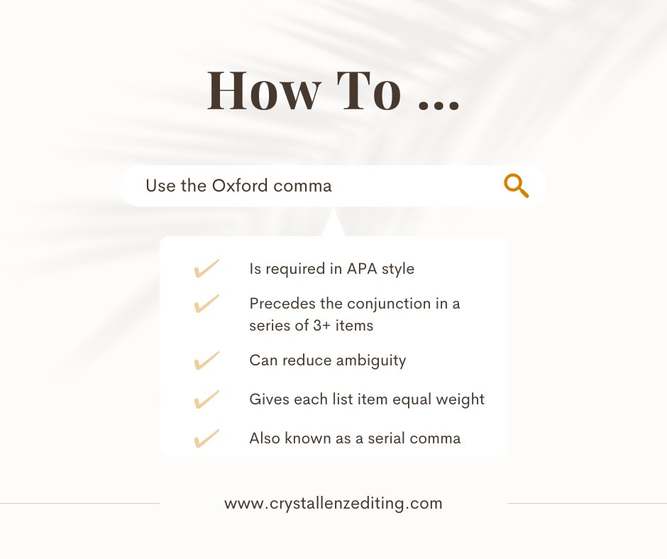 Commas can be tricky. The Oxford—or serial—comma is required in APA format. Use it preceding the conjunction in a series of three or more items in a sentence. This type of comma can reduce confusion for readers. #apastyle #academic #academia #writingtips