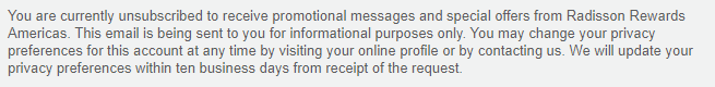 What's up with this <a href="/RadissonRewards/">Radisson Rewards</a>? You unsubscribe and then start getting emails "for informational purposes only"?

This is a new one.