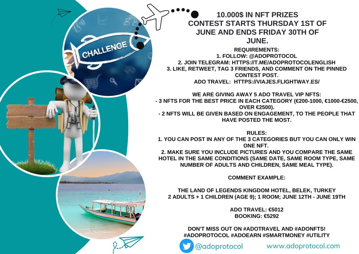 Twitter Price Challenge - 10.000$ in NFT Prizes

Requirements:
1. Follow : <a href="/adoprotocol/">Ado Protocol</a>
2. Like, retweet, tag 3 friends, and comment on the pinned contest post.
Ado Travel: viajes.flightway.es 

Comment Example:
The Land of Legends Kingdom Hotel, Belek, Turkey
2 adults + 1