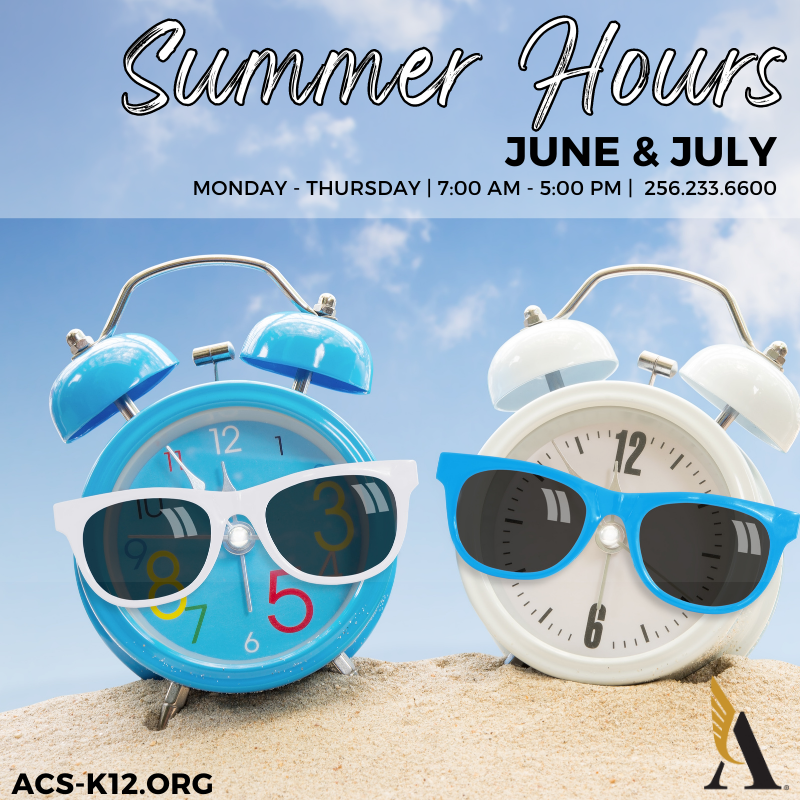 ACS SUMMER OFFICE HOURS during the months of June and July are Monday - Thursday, from 7:00 AM - 5:00 PM. Call us at 256-233-6600 or visit us on the web at acs-k12.org. #oneAthens #acsmarkyourcalendars
