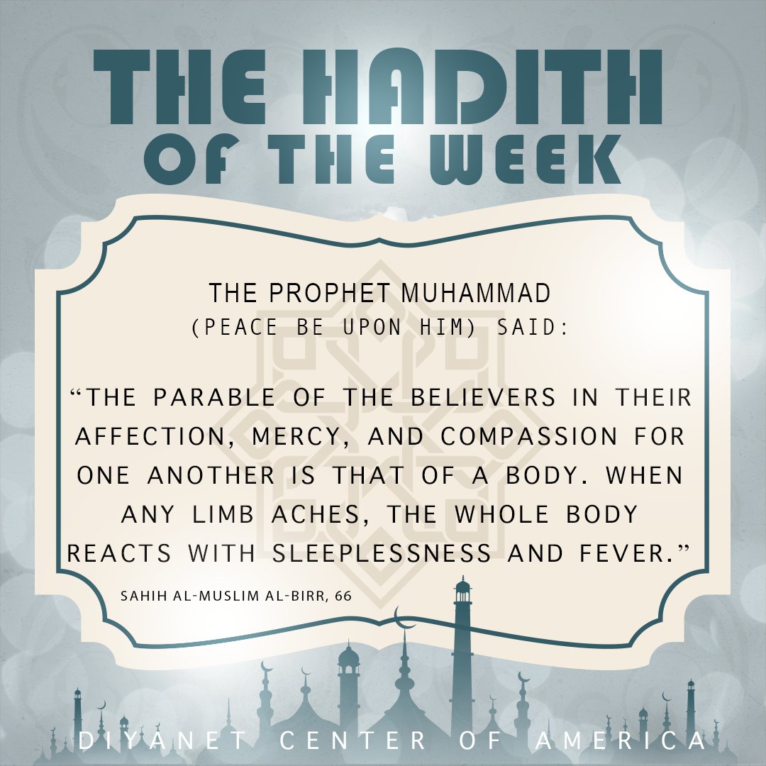 DiyanetAmerica's tweet photo. “The parable of the believers in their affection, mercy, and compassion for one another is that of a body. When any limb aches, the whole body reacts with sleeplessness and fever.” (Sahih al-Muslim al-Birr, 66)
#Hadith #ProphetMuhammad #HadithOfTheDay #HadithsInEnglish #Islamic https://t.co/qIaNbU19wp