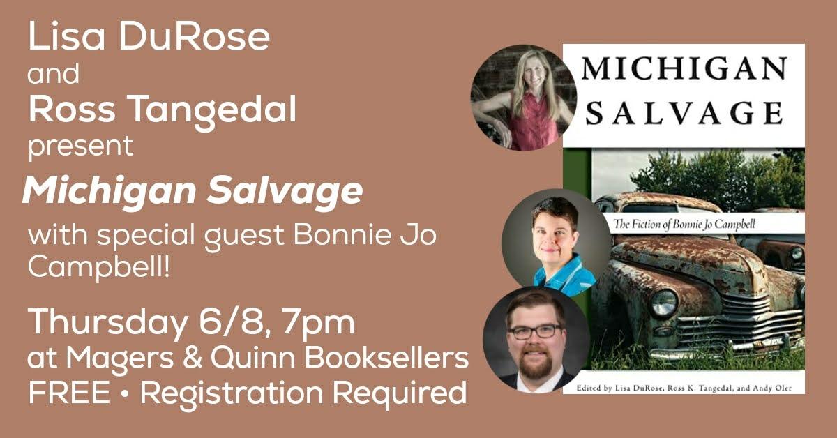 We are elated to be joined by editors Lisa DuRose and <a href="/RTangedal86/">Ross K. Tangedal</a> as they present Michigan Salvage: The Fiction of Bonnie Jo Campbell. And as a special treat, they will be joined in conversation by <a href="/bonniejocampbel/">bonnie jo campbell</a> herself! Register Here: conta.cc/3UMYeU2