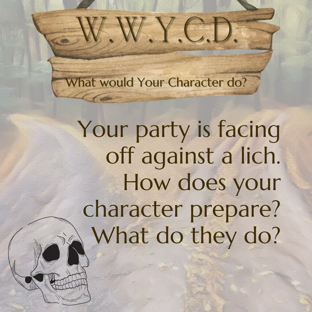 #WWYCD? Your part is facing off against a #lich. How does your character prepare? #WhatWouldYourCharacterDo? Let us know in the comments!

#qotd #ttrpg #dnd #5e #pf2e #morkborg