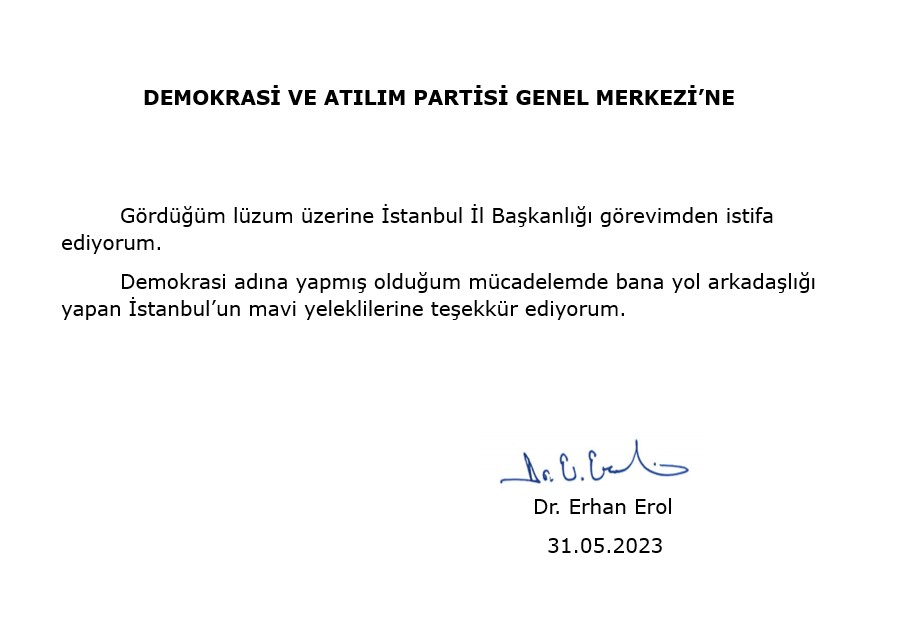 KAMUOYUNA SAYGILARIMLA Gördüğüm lüzum üzerine İstanbul İl Başkanlığı görevimden istifa ediyorum. Demokrasi adına yapmış olduğum mücadelemde bana yol arkadaşlığı yapan İstanbul’un mavi yeleklilerine teşekkür ediyorum.
