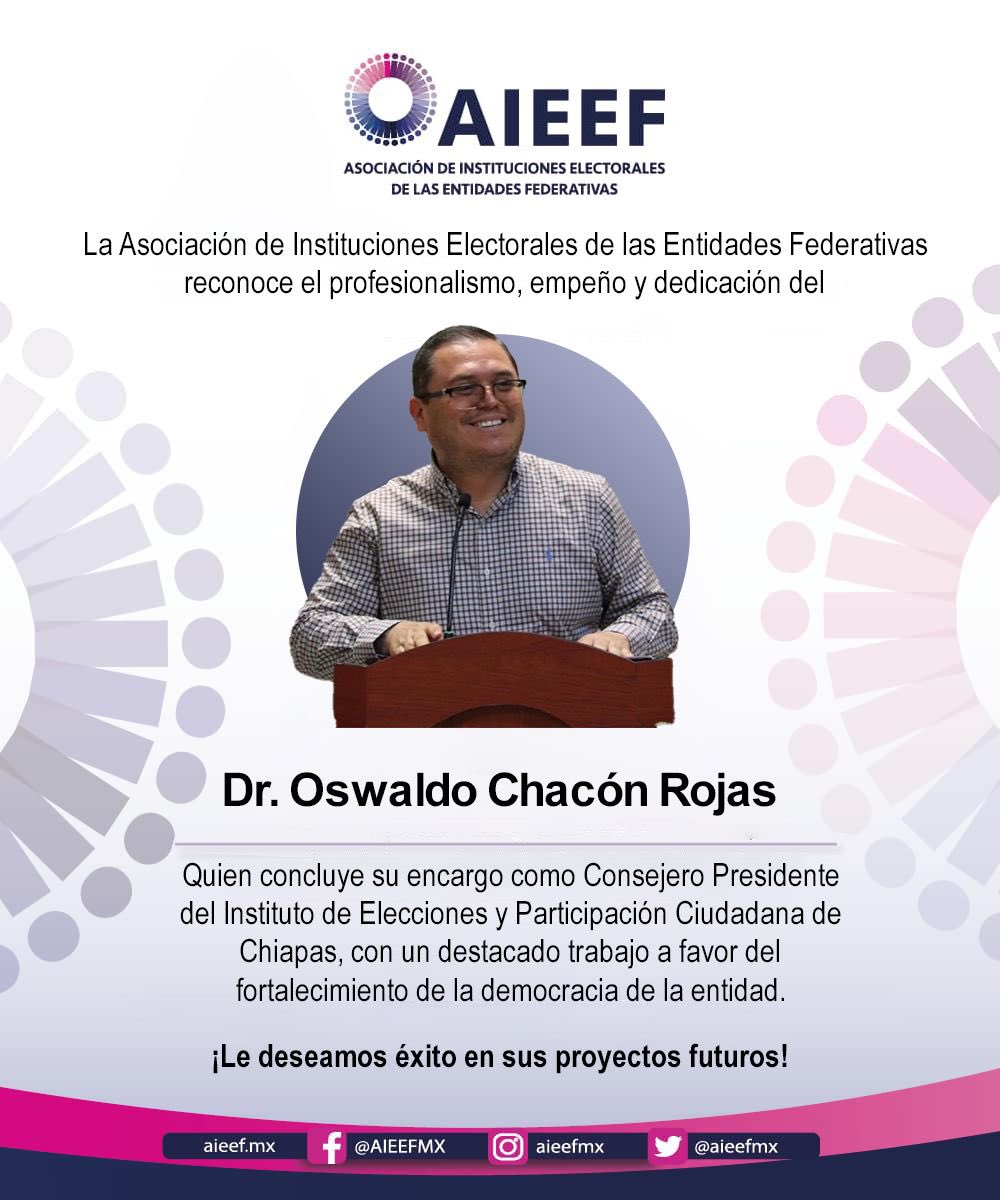 Quienes integramos la #AIEEF, expresamos nuestro reconocimiento al Consejero Presidente del Instituto de Elecciones y Participación Ciudadana de Chiapas, <a href="/oswaldochacon76/">Oswaldo Chacón Rojas</a> por  su destacada labor al frente de esta institución y quien hoy concluye con éxito su encargo.