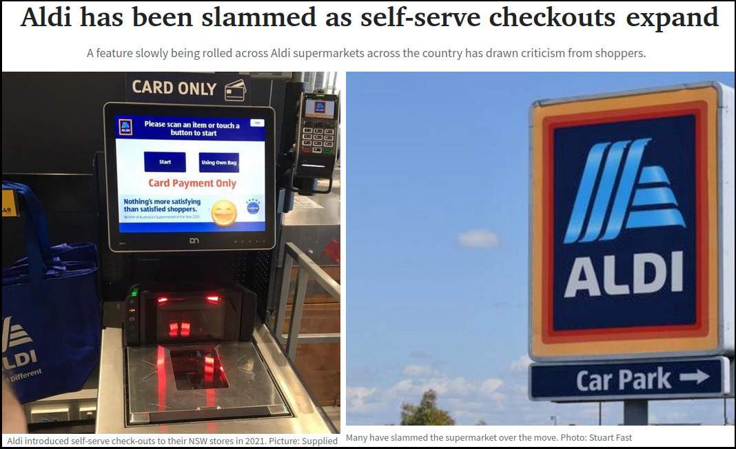 Aldi shoppers are complaining about the roll-out of self-serve checkouts, demanding old-fashioned service.

Seriously?

@ALDIAustralia is the last supermarket you'd shop at for service. They don't pack your shopping and pressure you to quickly remove your goods from the check-out
