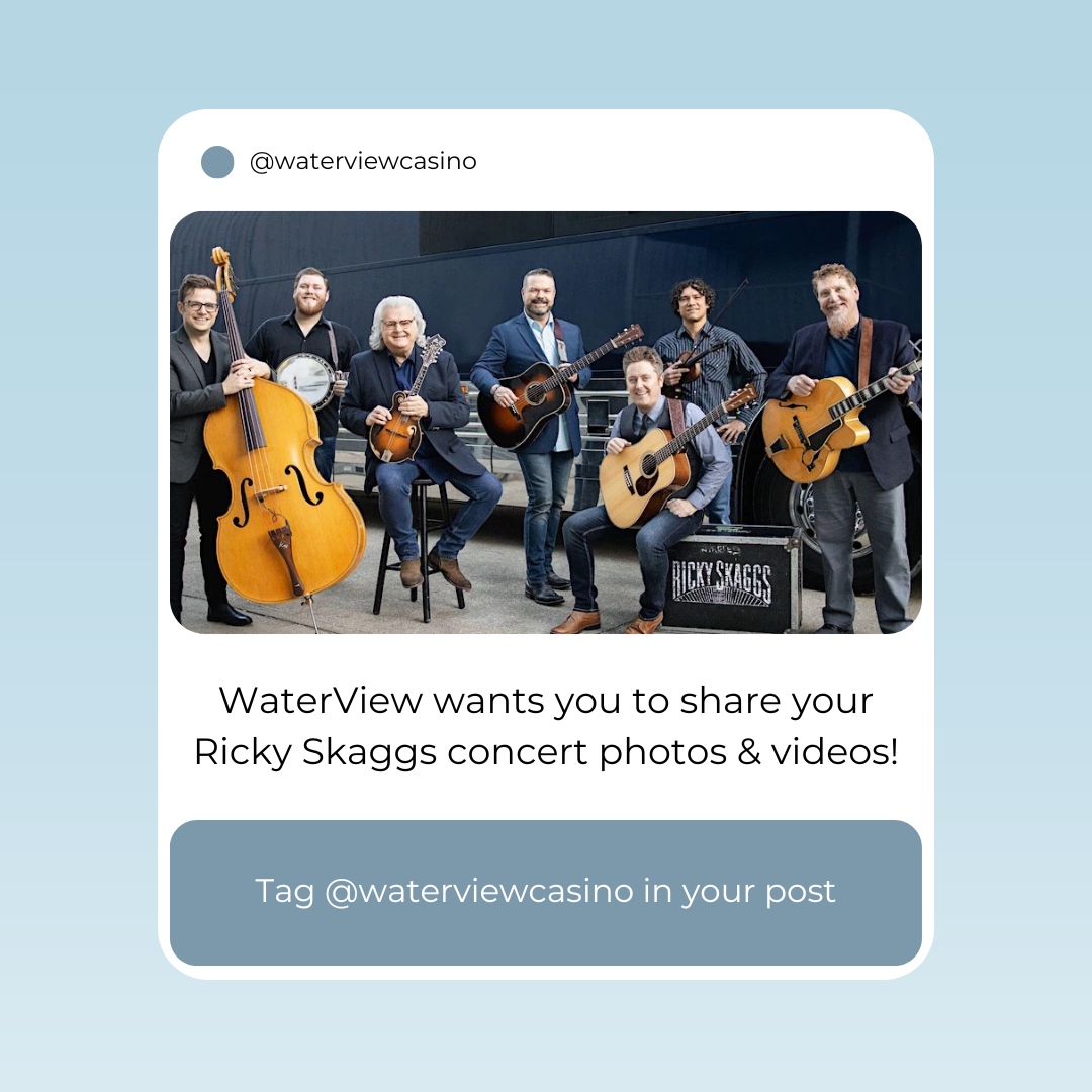 WaterView wants you to share your Ricky Skaggs concert photos & videos! If you snapped any photos or videos this past weekend at the Ricky Skaggs concert, we want to see them! Be sure to tag @waterviewcasino in your posts 🙌

*Must be 21. Gambling Problem? Call 1-800-522-4700*