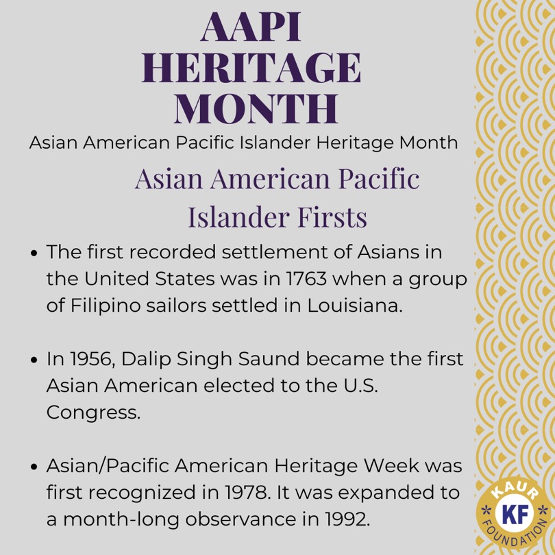 As #AAPIHM comes to a close KF wants to share some #AAPI Firsts. The 1st recorded settlement of Asians in the U.S. was in 1763. In 1956, Dalip Singh Saund became the 1st Asian American elected into U.S. Congress. AAPI Heritage Week was recognized in 1978, then expanded in 1992