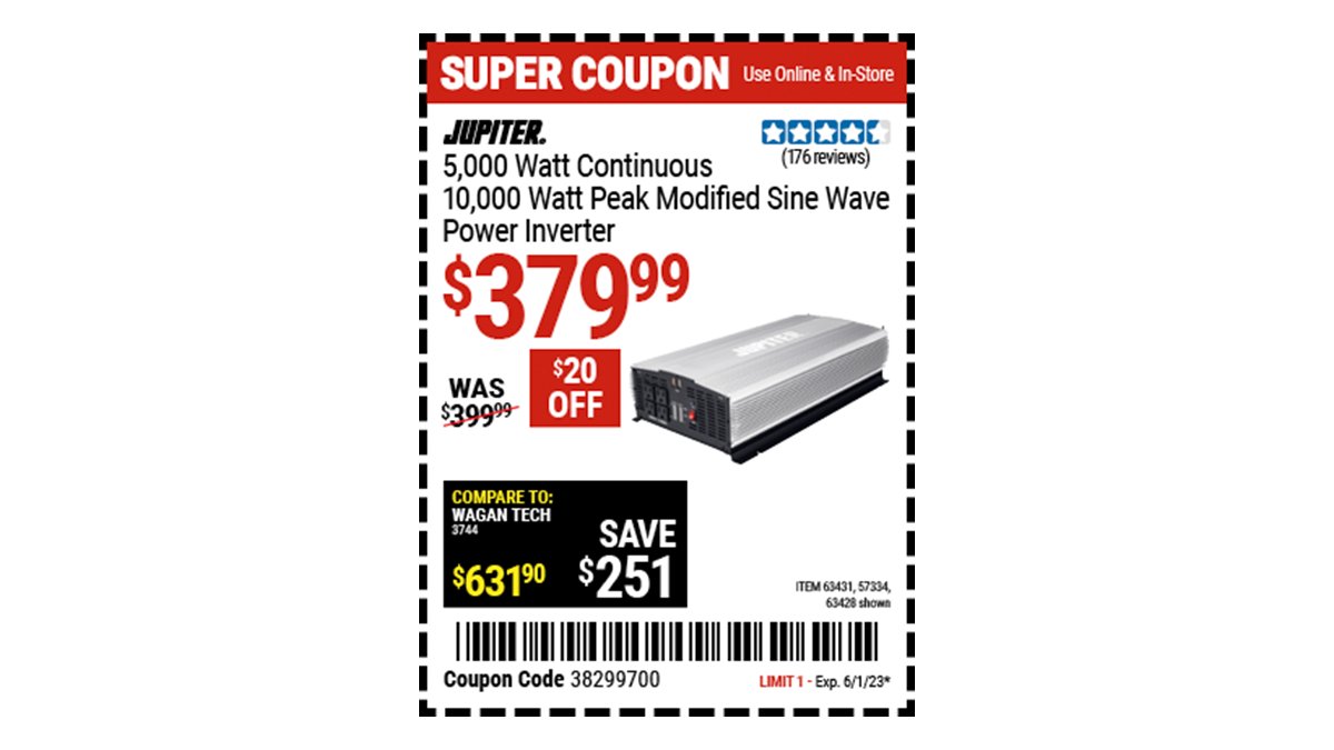 Buy the JUPITER 5000 Watt Continuous/10000 Watt Peak Modified Sine Wave Power Inverter (Item 63428) for $379.99 with coupon code 38299700, valid through June 1, 2023. See the coupon for details: go.harborfreight.com/coupons/2023/0…