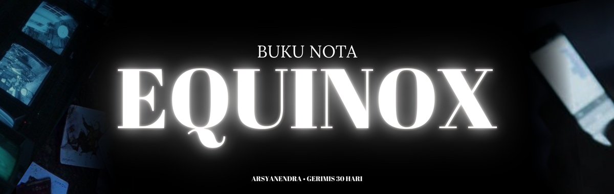 w/n :

So ... saya buat sesuatu di Insta, izin promosi sedikit, ya. 

BUKU NOTA EQUINOX adalah mini series yang akan digarap mulai tanggal 1-30 Juni. Genrenya misteri, cyber thriller. Mirip proyek-proyek RP saya kalau yang pernah ikutan.
Interaktif, latarnya JKT-Depok